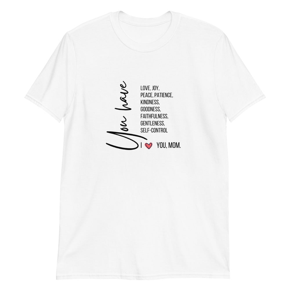 I Love You, Mom (Galatians 5:22-23)  T-Shirt